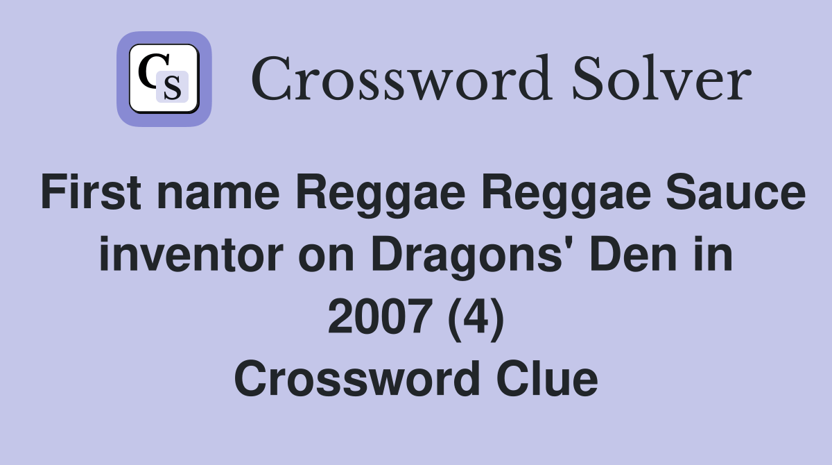 First name Reggae Reggae Sauce inventor on Dragons' Den in 2007 (4